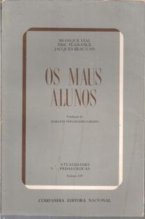 Maus Alunos, Os