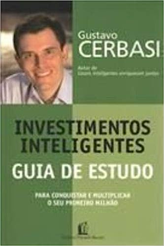 Inventimentos Inteligentes - Guia De Estudo Para Conquistar E Multiplicar O Seu Primeiro Milhao