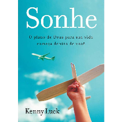 Sonhe - O Plano De Deus Para Sua Vida Comeca Dentro De Voce