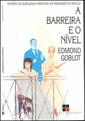 A Barreira E O Nivel - Retrato Da Burguesia Francesa Na Passagem Do Seculo
