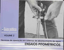 Guias Praticos - Tecnicas De Operacao Em Sistemas De Abastecimento De Agua V. 02 - Ensaios Pitometricos