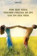 Por Que Toda Mulher Precisa De Um Gay Em Sua Vida