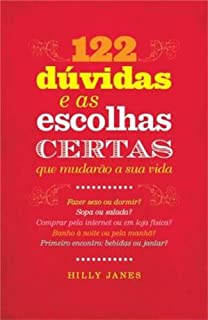 122 Dúvidas e As Escolhas Certas que Mudarão a Sua Vida