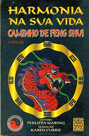 Harmonia Na Sua Vida - Caminho De Feng Shui