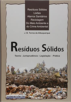 Residuos Solidos - Teoria - Jurisprudencia - Legislacao - Pratica