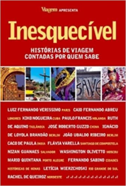 Inesquecivel - Historias De Viagem Contadas Por Quem Sabe