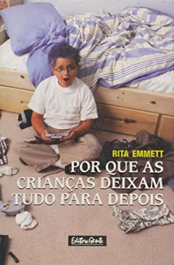 Por Que As Criancas Deixam Tudo Para Depos