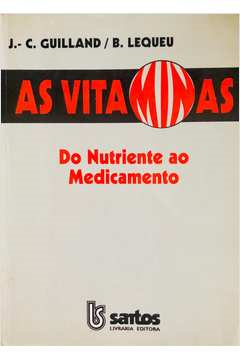As Vitaminas Do Nutriente Ao Medicamento
