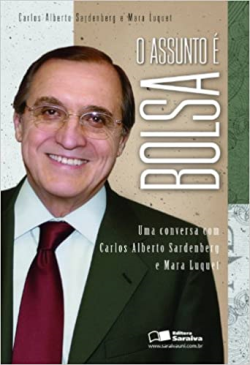O Assunto E Bolsa - Uma Conversa Com Carlos Alberto Sardenberg E Mara Luquet