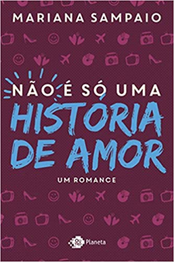 Nao E So Uma Historia De Amor - Um Romance
