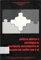 Politicas Publicas E Estrategias De Atendimento Socioeducativo Ao Adolescente Em Conflito Com A Lei