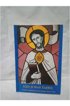 São Judas Tadeu Glorioso Apostolo de Nossa Senhor Jesus Cristo