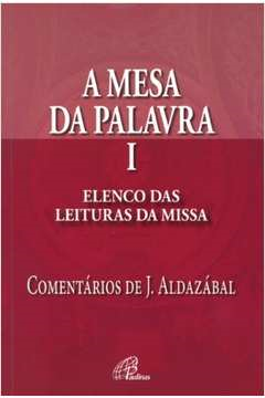 A Mesa Da Palavra V. 1 - Elenco Das Leituras Da Missa