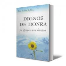 Dignos de Honra - A Igreja e Seus Obreiros
