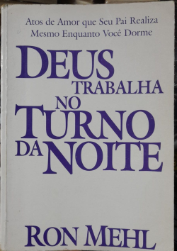 Deus Trabalha No Turno Da Noite