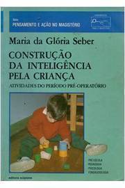 Construcao Da Inteligencia Pela Crianca