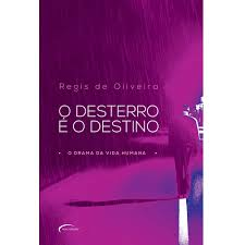 O Desterro E O Destino: O Drama Da Vida Humana