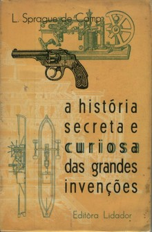 A Historia Secreta E Curiosa Das Grandes Invencoes