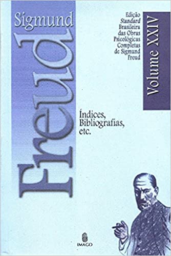 obras psicologicas completas de Sigmund freud - Índices Bibliografias Etc xxiv