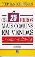 Os 25 Erros Mais Comuns Em Vendas E Como Evita-los