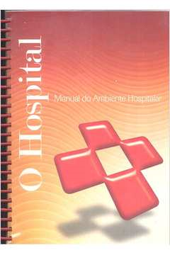 O Hospital - Manual Do Ambiente Hospitalar