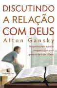 Discutindo A Relacao Com Deus