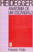 Heidegger - Anatomia De Um Escandalo
