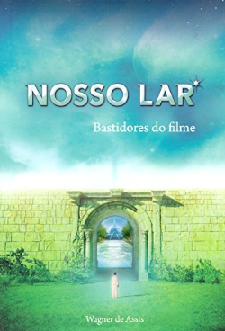Nosso Lar - Bastidores Do Filme