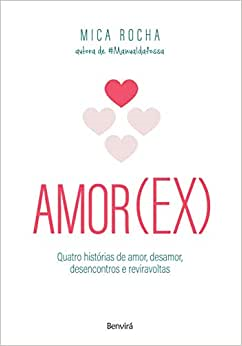Amor(ex) - Quatro Historias De Amor Desamor Desencontros E Reviravoltas
