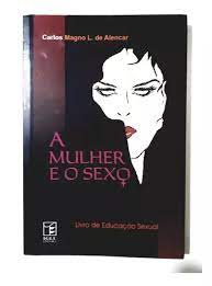 A Mulher E O Sexo - Livro Da Educacao Sexual
