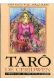 Taro De Ceridwen - as Ervas e o Tarô uma forma de cura e equilibrio