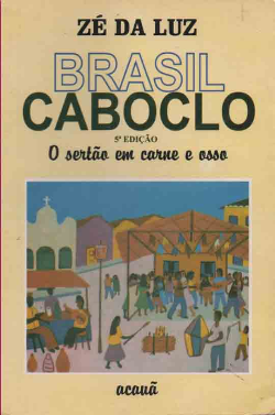 Brasil Caboclo - O Sertao Em Carne E Osso