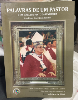 Palavras De Um Pastor - Dom Marcelo Pinto Carvalheira  Arcebispo Emerito Da Paraiba