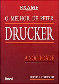 O Melhor De Peter Drucker - A Sociedade
