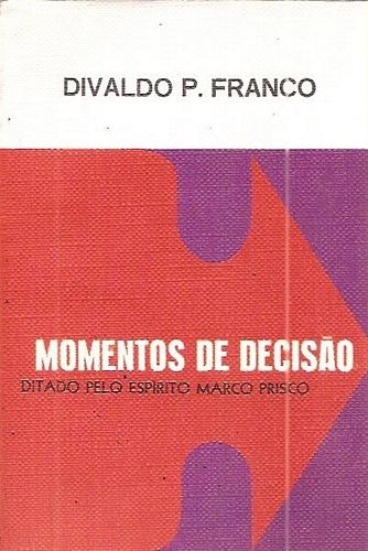 Momentos De Decisao (pelo Espirito Marco Prisco)