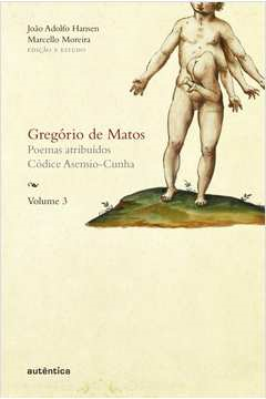 Gregorio De Matos - Poemas Atribuidos / Codice Asensio-cunha - Vol.03