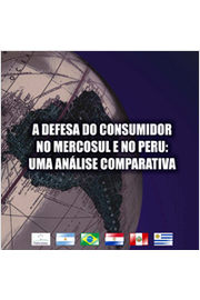 A Defesa Do Consumidor No Mercosul E No Peru - Uma Analise Comparativa
