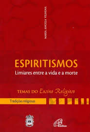 Espiritismos Limiares Entre A Vida E A Morte