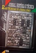 Jornal Historia E Tecnica V.02 - As Tecnicas Do Jornalismo
