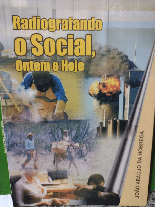 Radiografando O Social Ontem E Hoje - Artigos Cronicas E Pensamentos