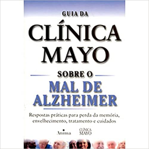 Guia Clínica Mayo Sobre O Mal De Alzheimer