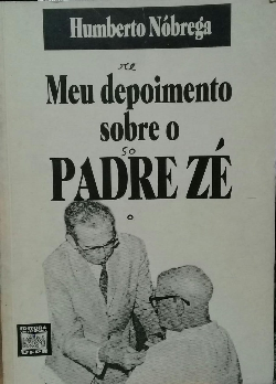 Meu Depoimento Sobre O Padre Ze