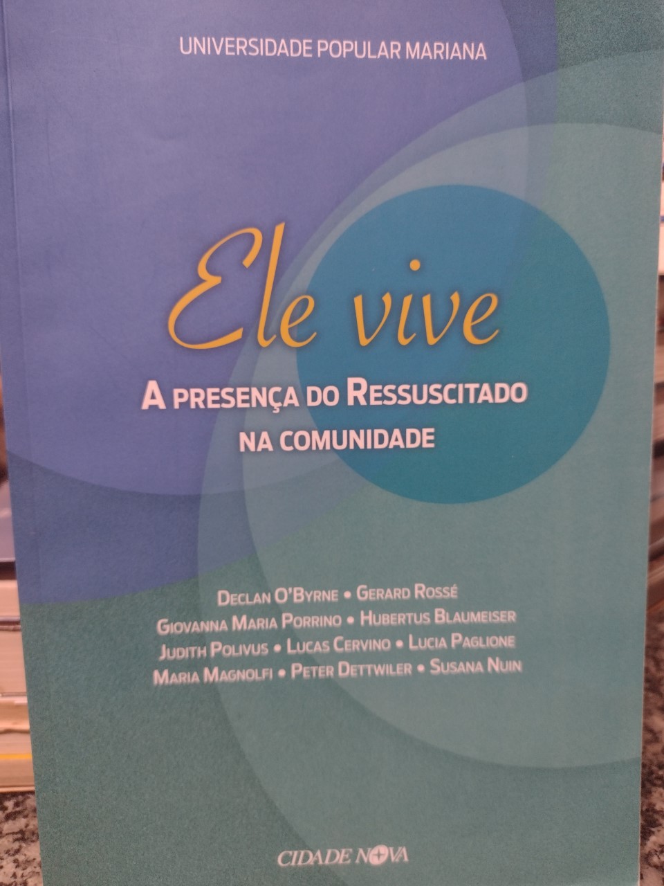 Ele Vive - A Presenca Do Ressucitado Na Comunidade