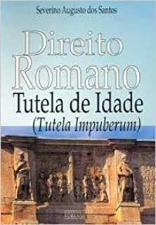 Direito Romano - Tutela De Idade Tutela Impuberum