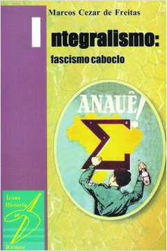Integralismo O Fascismo Caboclo