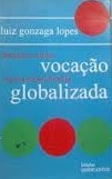 Descobri Minha Vocacao Na Era Economica Globalizada