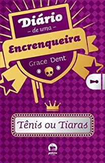 Diario De Uma Encrenqueira - Tenis E Tiaras