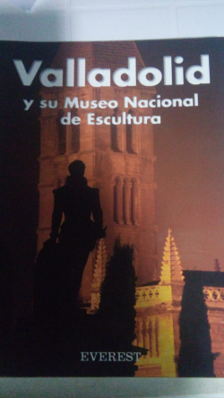 Valladolid Y Su Museo Nacional De Escultura