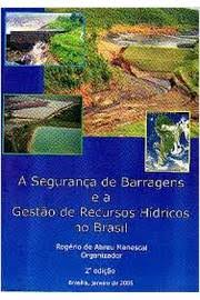 Seguranca De Barragens E A Gestao De Recursos Hidricos No Brasil