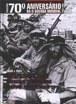1940 A 1941 - Mussolini Sonha Com Um Novo Imperio